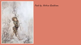 Puck by Arthur Rackham
 