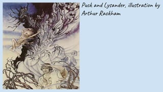 Puck and Lysander, illustration by
Arthur Rackham
 