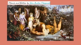 Titania and Bottom by John Anster Fitzgerald
 