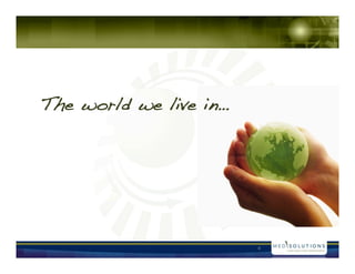!!!!



   The world we live in!




                            4!
 
