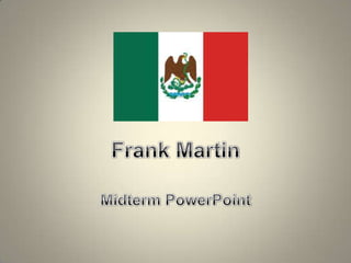 Frank Martin Midterm PowerPoint  