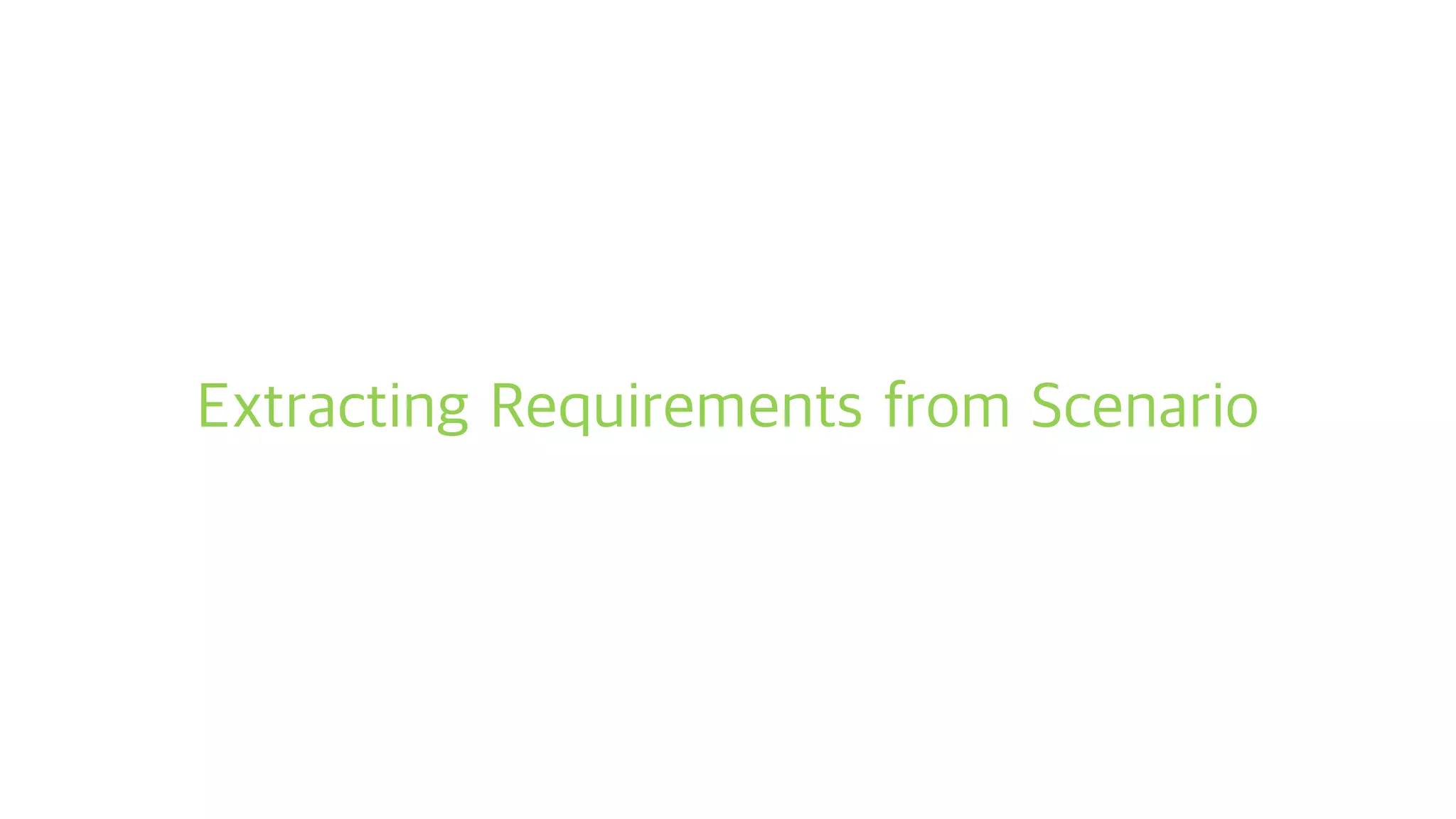Extracting Requirements from Scenario
 