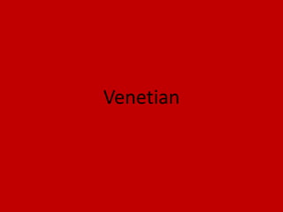 Venetian