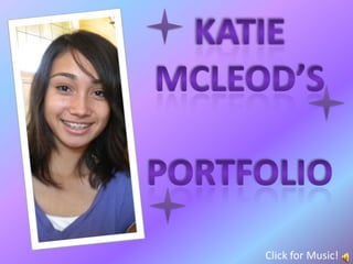 Katie McLeod’s Portfolio Click for Music! 