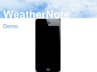 WeatherNote
Demo:

 