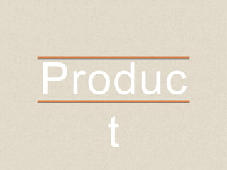 Produc
   t
 