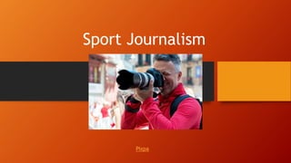 Sport Journalism
Pixpa
 
