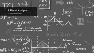 3. Result Analysis
3-2. Mathematical Analysis
 