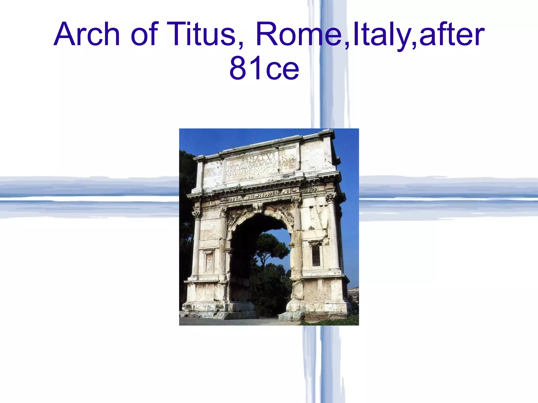 Arch of Titus, Rome,Italy,after 81ce  