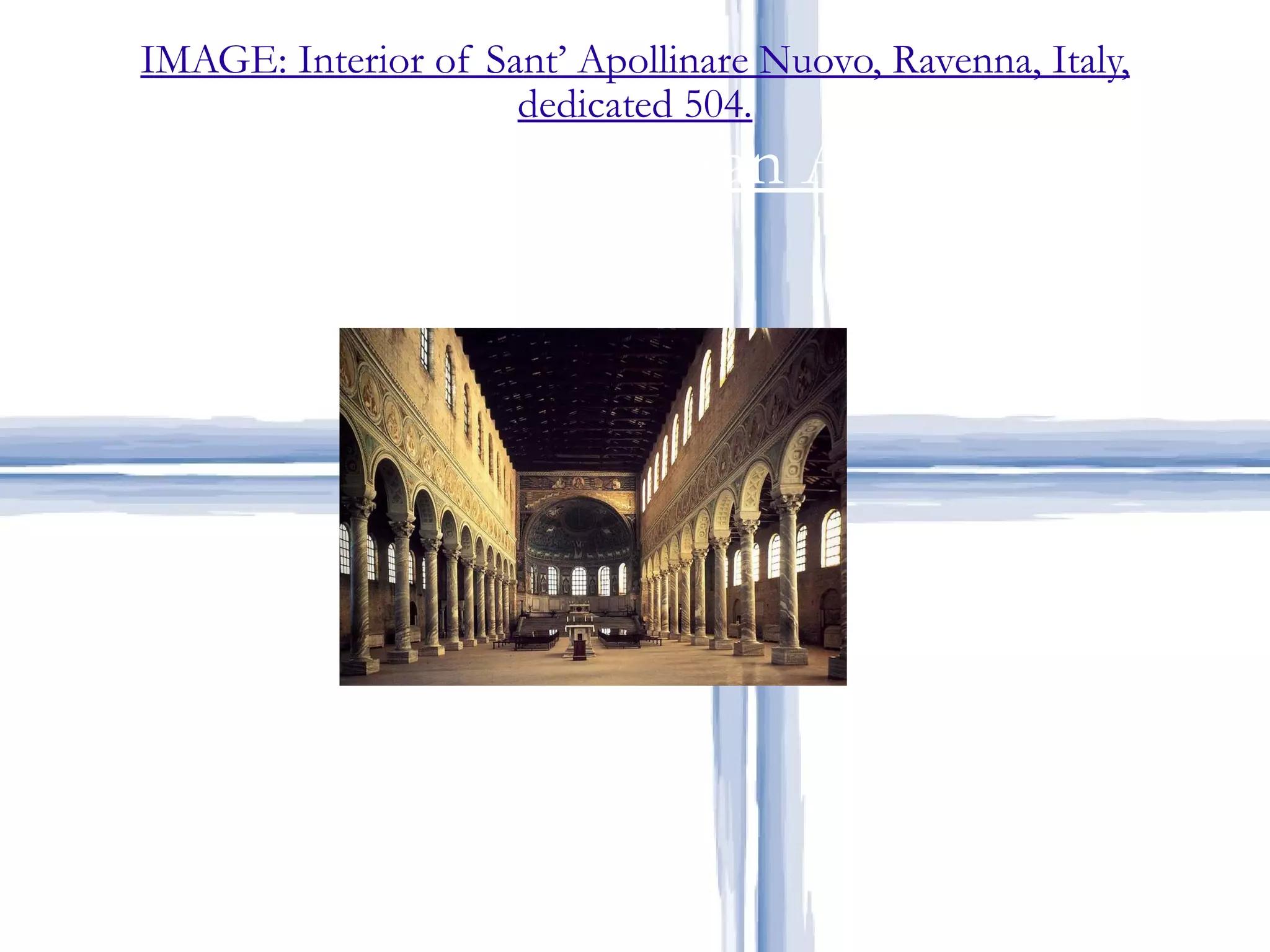 IMAGE: Interior of Sant’ Apollinare Nuovo, Ravenna, Italy, dedicated 504. Early Christian Art 