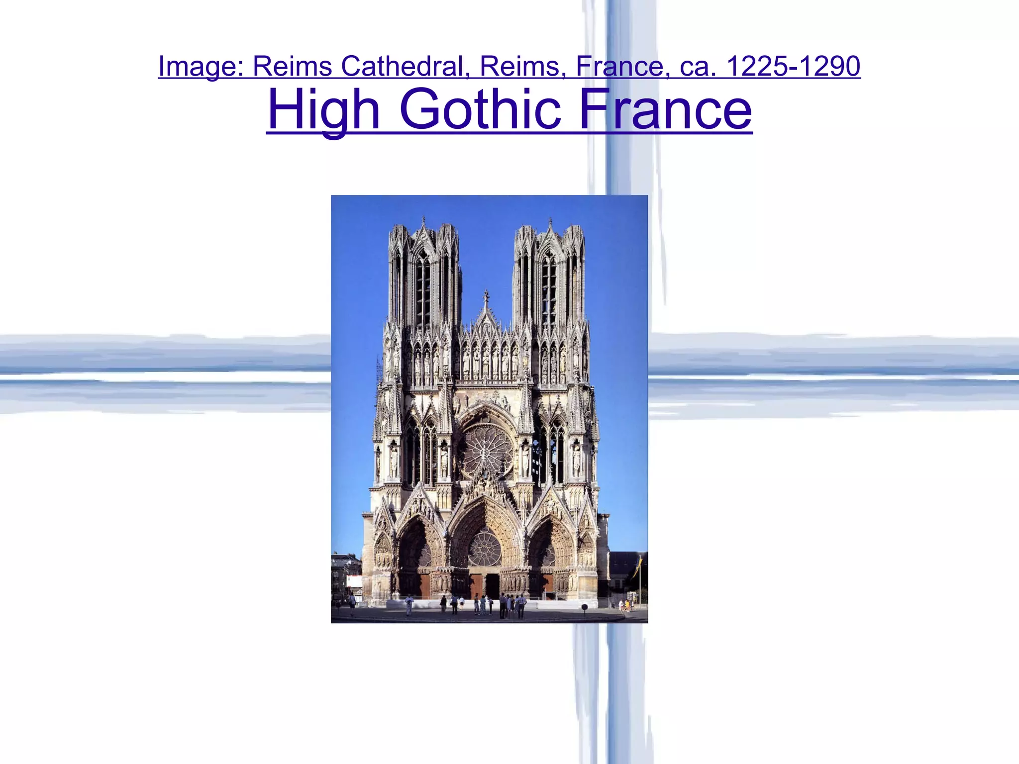 Image: Reims Cathedral, Reims, France, ca. 1225-1290 High Gothic France 