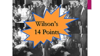 Wilson’sWilson’s
14 Points14 Points
 
