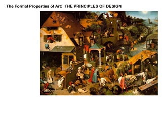 The Formal Properties of Art:  THE PRINCIPLES OF DESIGN
