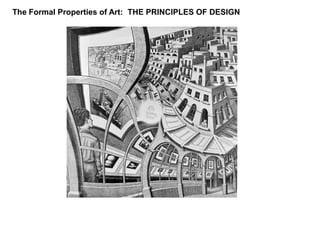The Formal Properties of Art:  THE PRINCIPLES OF DESIGN