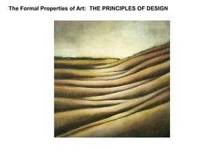 The Formal Properties of Art:  THE PRINCIPLES OF DESIGN