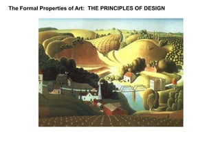 The Formal Properties of Art:  THE PRINCIPLES OF DESIGN