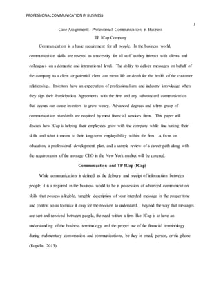 PROFESSIONALCOMMUNICATION IN BUSINESS
3
Case Assignment: Professional Communication in Business
TP ICap Company
Communicat...