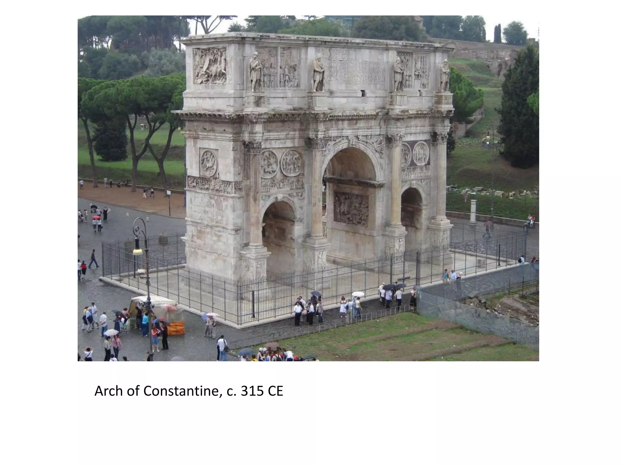 Arch of Constantine, c. 315 CE
