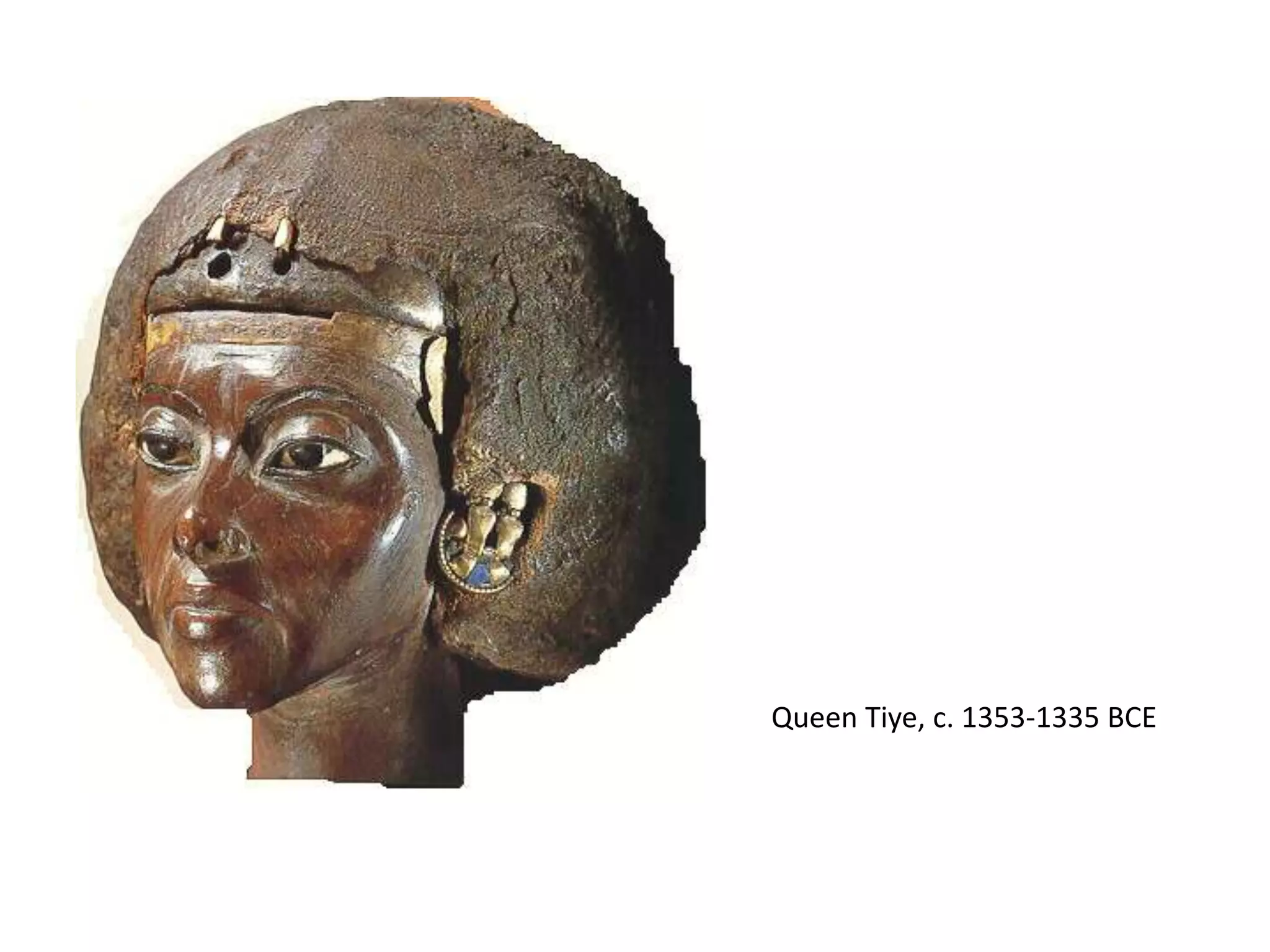 Queen Tiye, c. 1353-1335 BCE