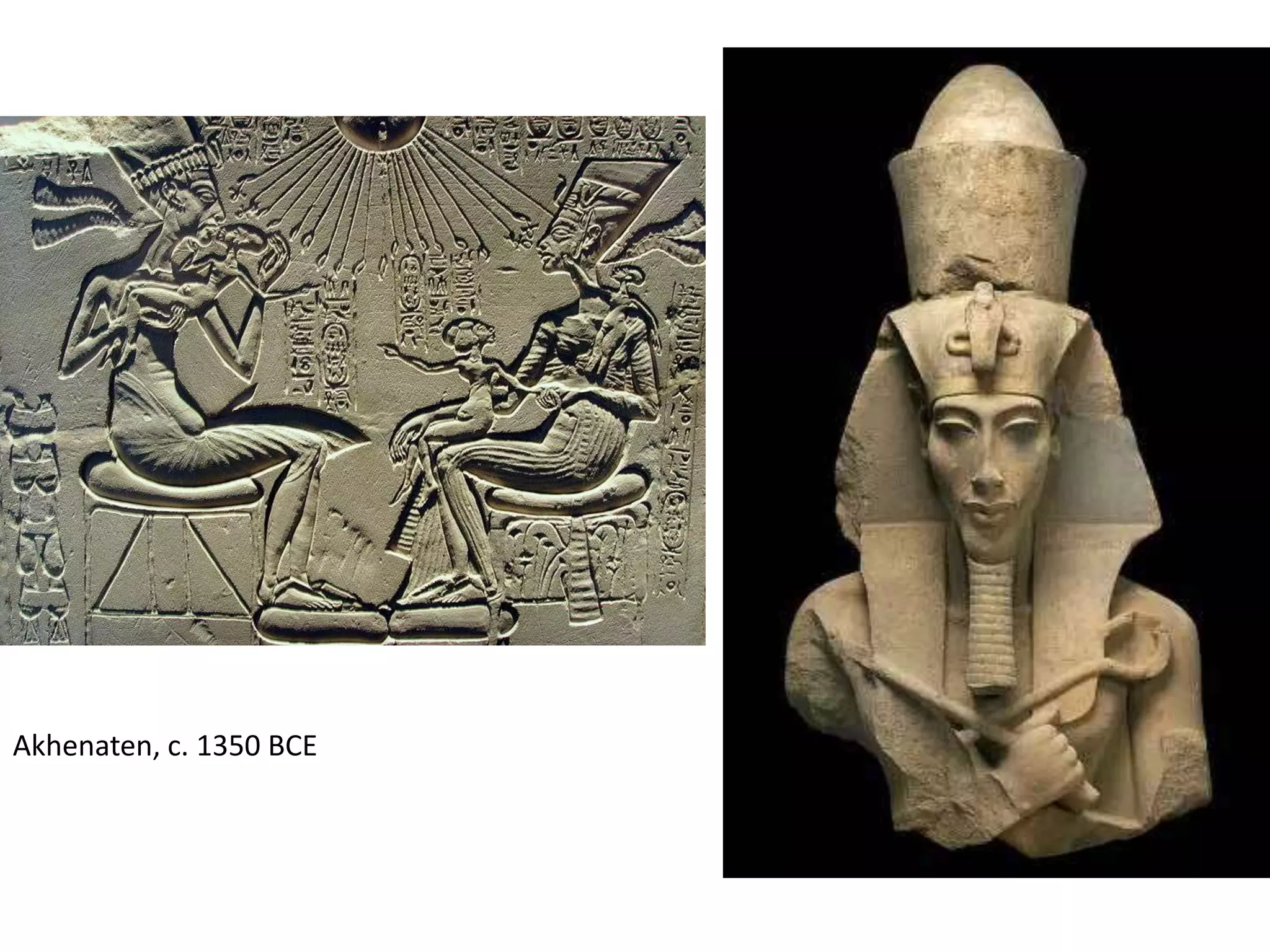 Akhenaten, c. 1350 BCE