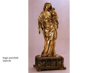 Virgin and Child
1324-39
 
