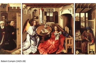 Robert Campin (1425-28)
 