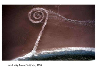 Spiral Jetty, Robert Smithson, 1970
 