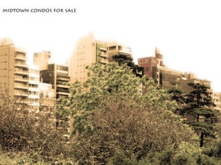 midtown condos for sale 
