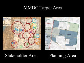 Stakeholder Area  Planning Area MMDC Target Area 