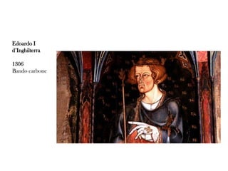Edoardo I
d’Inghilterra
1306
Bando carbone
 