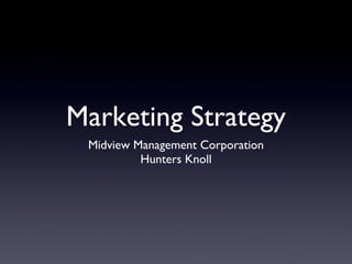 Marketing Strategy ,[object Object],[object Object]