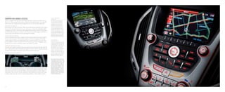 t e c hn o l o gy
10
equippedFORAMOBILELIFESTYLE.
Terrain is equipped with purposeful technologies designed to assist and entertain you as
you drive. It offers available touch-screen navigation,1
available Bluetooth®2
and standard
USB connectivity3
designed to help manage your time on the road more effectively.
1
Map coverage for Puerto Rico and the Virgin
Islands available on separate disc. Coverage
not available for portions of Canada. 2
Go to
gm.com/bluetooth to find out which Bluetooth
phones are compatible with the vehicle. 3
Not
compatible with all devices. 4
XM Radio
requires a subscription, sold separately by XM
after the first 90 days. XM Radio U.S. service
only available in the 48 contiguous United
States and the District of Columbia. For more
information, visit xmradio.com. 5
Required
XM Radio and XM NavTraffic subscriptions
sold separately by XM after trial period. XM
NavTraffic only available in select markets. For
more information, visit xmradio.com/navtraffic.
6
10GB for music storage. 7
Visit onstar.com
for details and system limitations.
With both video and gaming capabilities, the available Rear-Seat Entertainment System
offers hours of enjoyment for rear passengers. It features twin seatback-mounted flip-up LCD
DVD video screens that can pivot 205 degrees, allowing passengers of various heights to
adjust them to their comfort. To further personalize rear entertainment choices, each screen
includes a video input jack to plug in various gaming systems or other electronic devices.
b l u e t o o t h
c o nn e c t ivi t y
Thanks to available Bluetooth
connectivity, you can sync up
your Bluetooth mobile device
with Terrain for in-vehicle,
hands-free calling. Steering-
wheel-mounted controls
allow you to start a call and
control volume, then dial by
voice and listen to your call
through the audio system.
Y o u r P e r s o n a l
P l ay l is t
All Terrain audio systems
include USB connectivity,
allowing you to access or
recharge various electronic
devices, wherever you are.
You can activate your com-
patible MP3 player or iPod®
to see your play-lists on the
sound system display, and to
operate either device using
the audio system controls to
hear your own mix of music.
XM S at e l l i t e R a di o4
More entertainment. More information. More choices. XM delivers outstanding sound quality
and over 170 channels of the best in music, news, sports, comedy, talk, XM Instant Traffic
and Weather and more, coast to coast. Also available with this three-month trial subscription
is XM NavTraffic,5
giving you construction, road closures and accident reports in real time to
help you reach your destination on time. See page 25 for details.
D i r e c t i o ns On - D e m a nd
Terrain’s available touch-screen navigation system features advanced mapping capabili-
ties and voice recognition for hands-free operation of both the navigation and audio
system features. A portion of its 40GB hard drive6
can even be used to store music files
for later playback. OnStar7
Directions  Connections with Turn-by-Turn Navigation is also
standard for six months on all Terrain models. See page 25 for details.
pi o n e e r®
p r e m iu m s o und
Premium audio makes it possible to hear your favorite music as the artist intended. With the
help of eight speakers placed strategically throughout the cabin, Terrain’s available 250-watt
premium Pioneer system surrounds you with brilliant, distortion-free sound.
R e a r - S e at En t e r ta in m e n t
 