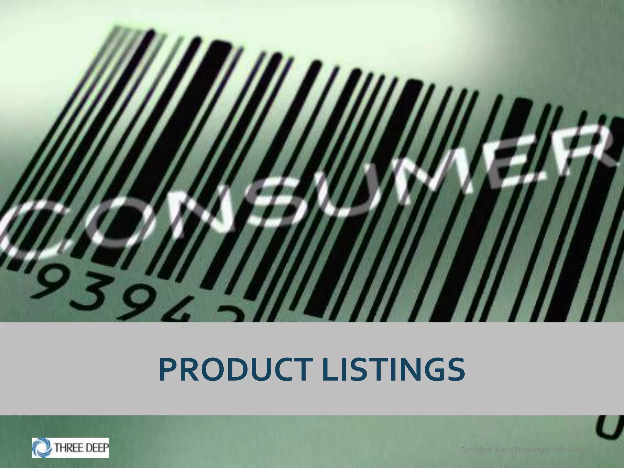 PRODUCT LISTINGS

               Confidential and Proprietary Information
 