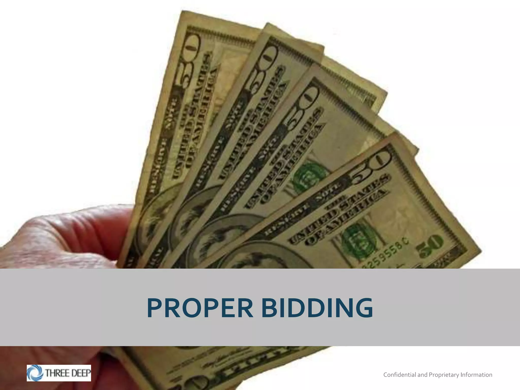 PROPER BIDDING

                 Confidential and Proprietary Information
 