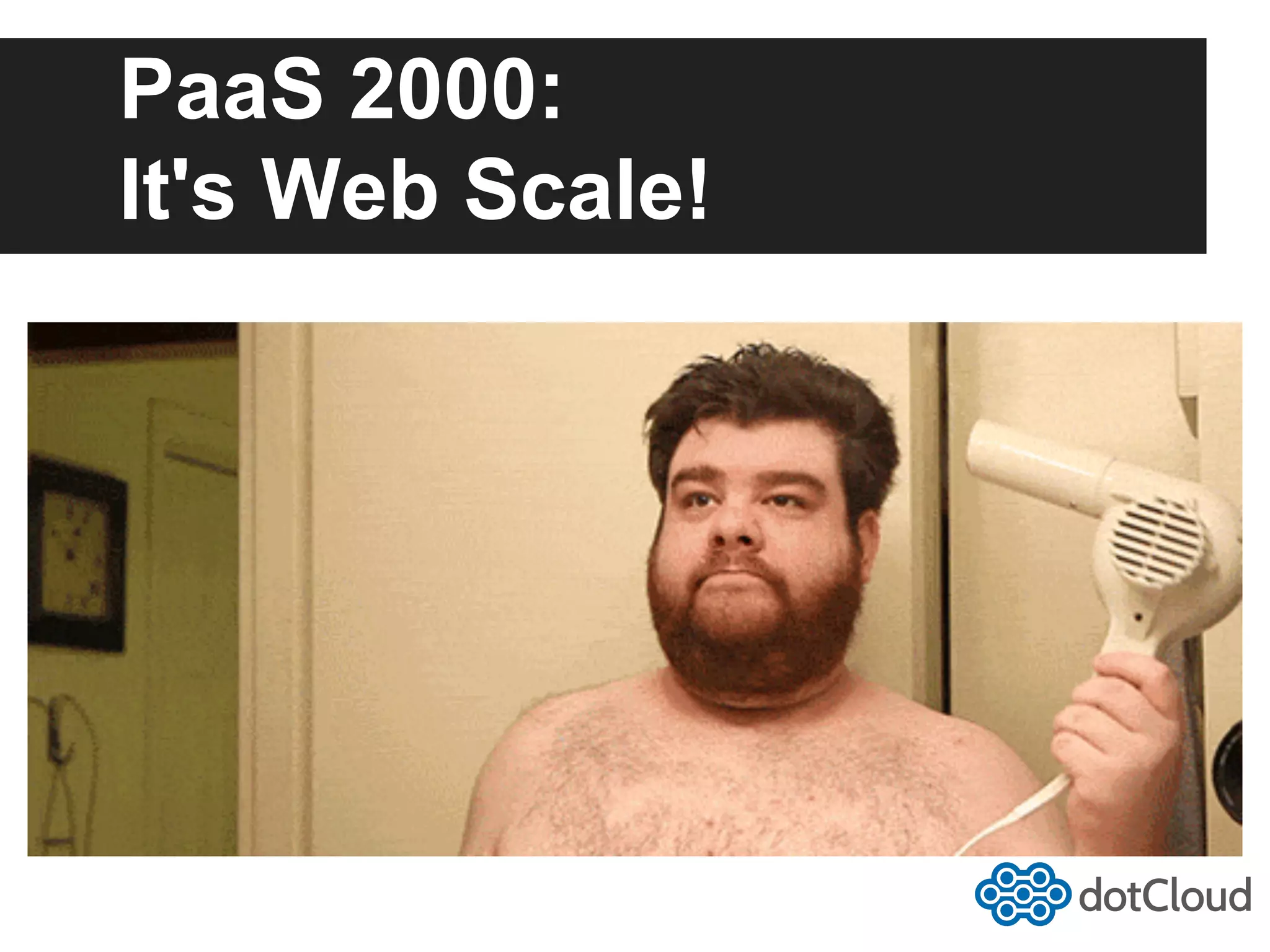 PaaS 2000: It's Web Scale! 