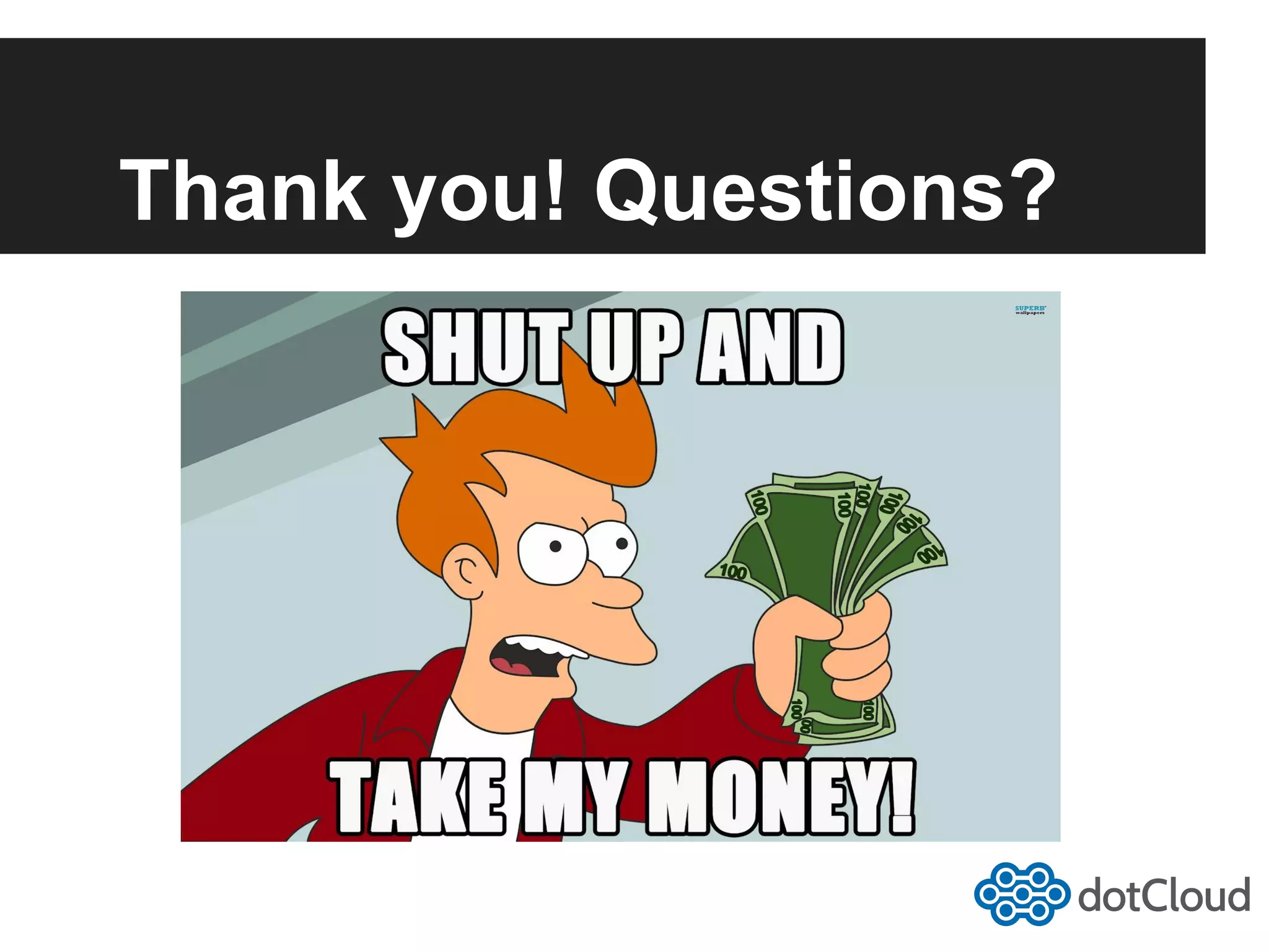 Thank you! Questions? 