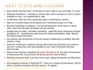 Breakout sessions	Early Childhood and Elementary:The Art and Science of ProcessSecondary:ClaymationHow did these workshops incorporate the components we’ve been exploring? We moved in and out of the workshop to look again at the components in action. Remember today is about preparation to create and facilitate! The enjoyment and ideas for your classroom in these workshops are just the cherries on top! We’re here to improve what we give to the network!