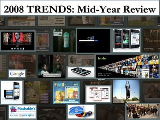 2008 TRENDS: Mid-Year Review 