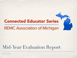 Mid-Year Evaluation Report
April 10, 2012
 