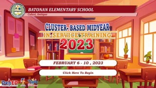 FEBRUARY 6 - 10 , 2023
BATONAN ELEMENTARY SCHOOL
Culasi, Antique
Click Here To Begin
 