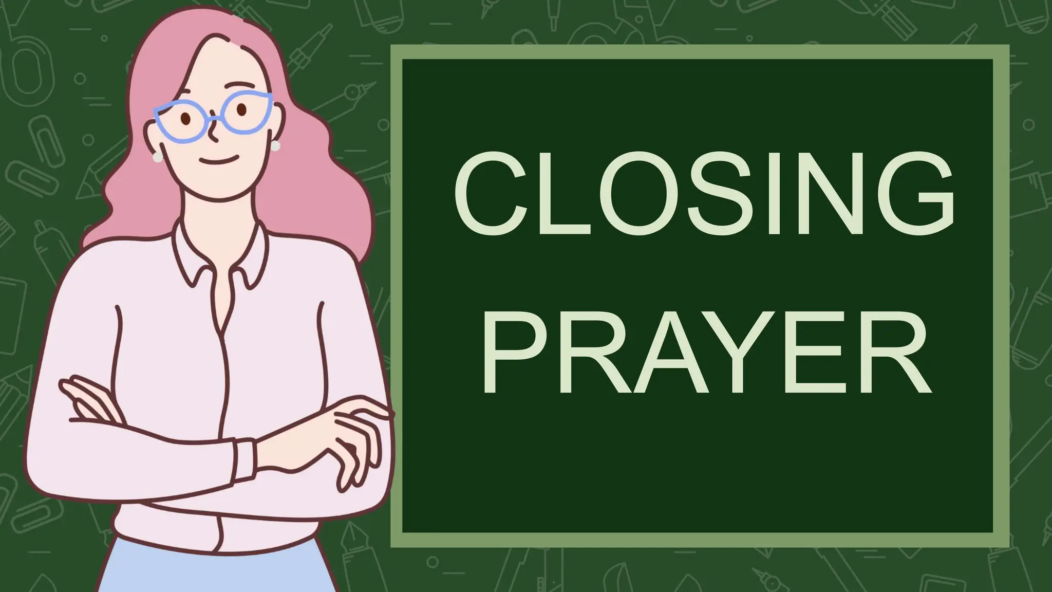 CLOSING
PRAYER