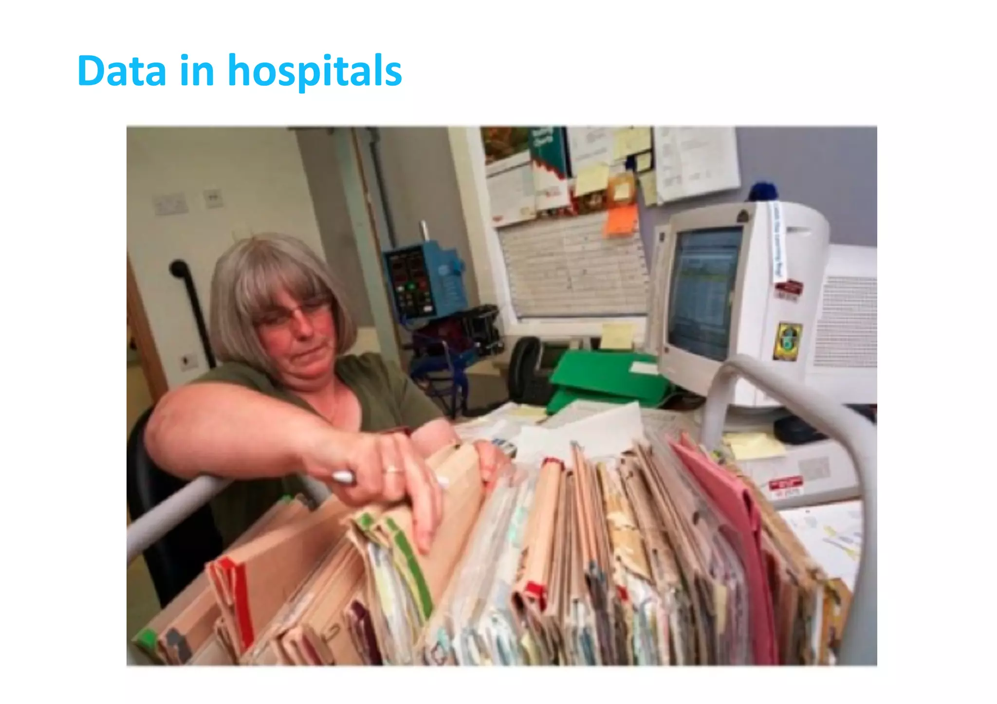 Data	
  in	
  hospitals	
  
 