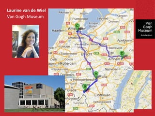Laurine van de Wiel
Van Gogh Museum
 