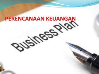 PERENCANAAN KEUANGAN 
 