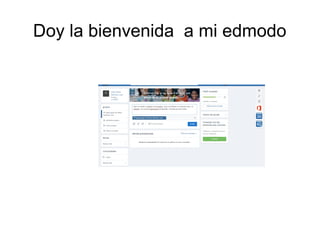 Doy la bienvenida a mi edmodo