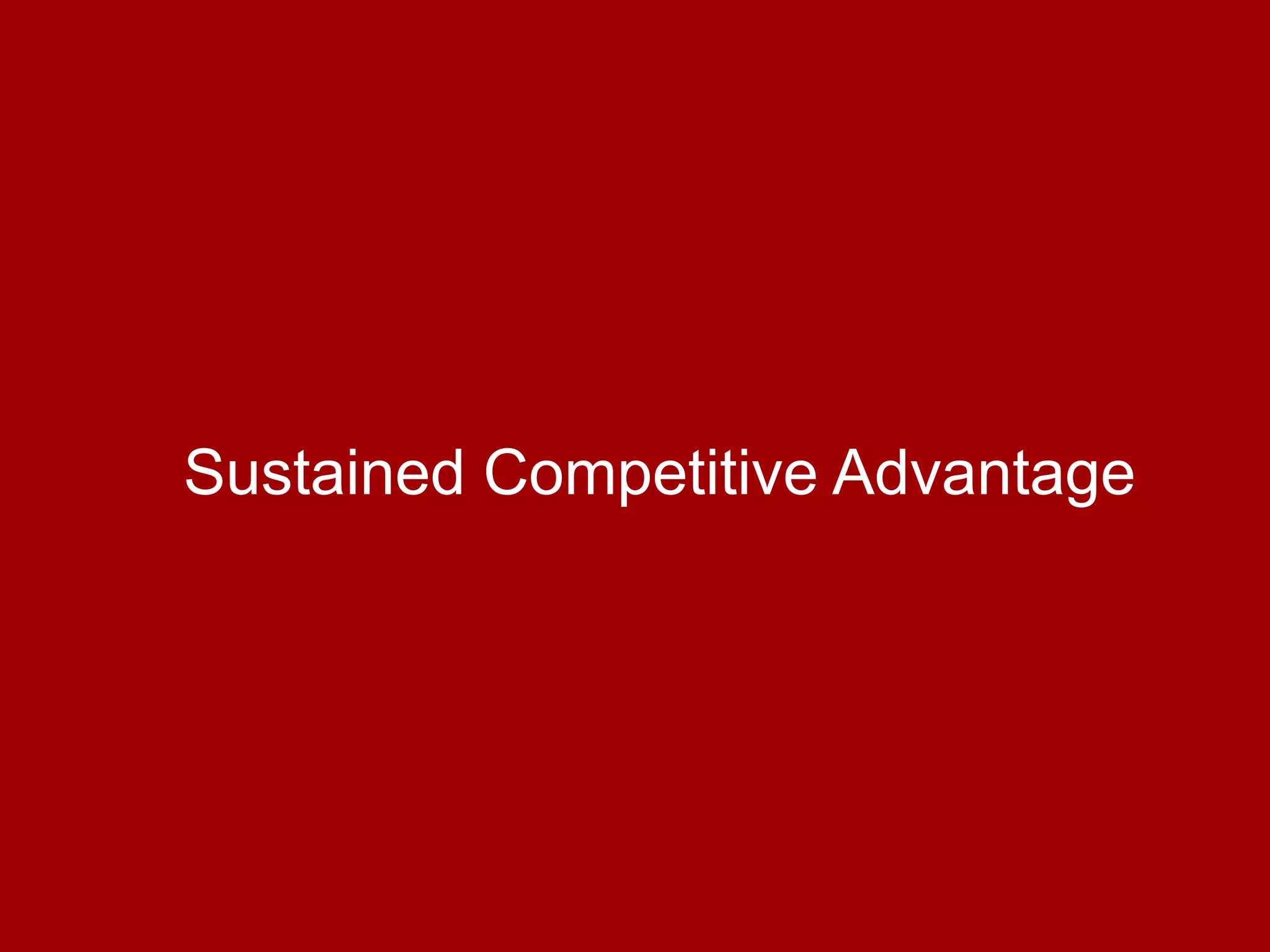 Sustained Competitive Advantage