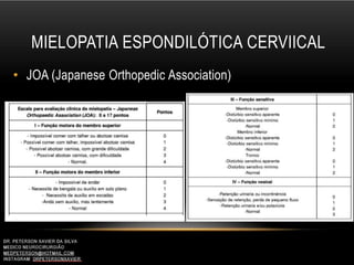 MIELOPATIA ESPONDILÓTICA CERVIICAL
• JOA (Japanese Orthopedic Association)
 