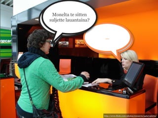 Tulisin
  Monelta te sitten
noutamaan auton
suljette lauantaina?
 lauantaina noin
kolmen aikoihin.
                        Valitettavasti
                             ... silloin
                       emme ole
                            auki.




                            http://www.flickr.com/photos/rowan72/3462746072/
 