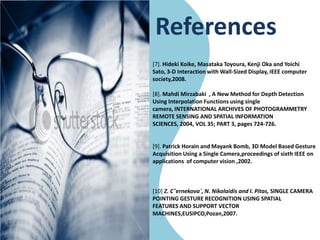 Input apply a geometric calibration using the four calibration points acquired by the configuration module.CalibrationExperimental Results SegmentationHand DetectionMulti hand TrackingTouch DetectionGesture RecognitionEventInterface