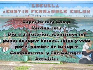 Día # 3 Super Heroes Camp 2013 